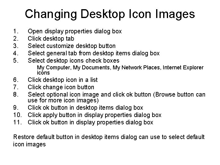 Changing Desktop Icon Images 1. 2. 3. 4. 5. Open display properties dialog box