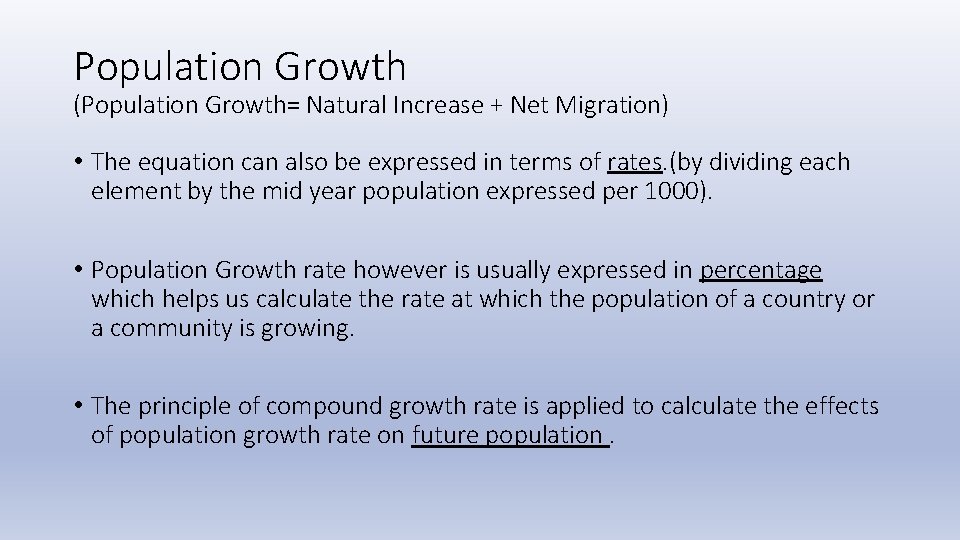 Population Growth (Population Growth= Natural Increase + Net Migration) • The equation can also