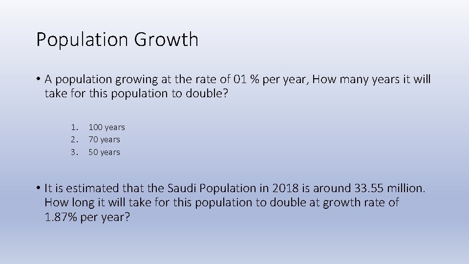 Population Growth • A population growing at the rate of 01 % per year,