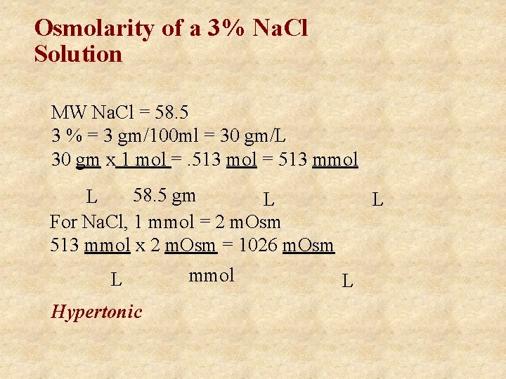 Osmolarity of a 3% Na. Cl Solution MW Na. Cl = 58. 5 3