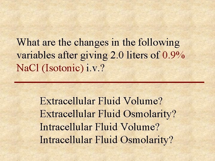 What are the changes in the following variables after giving 2. 0 liters of