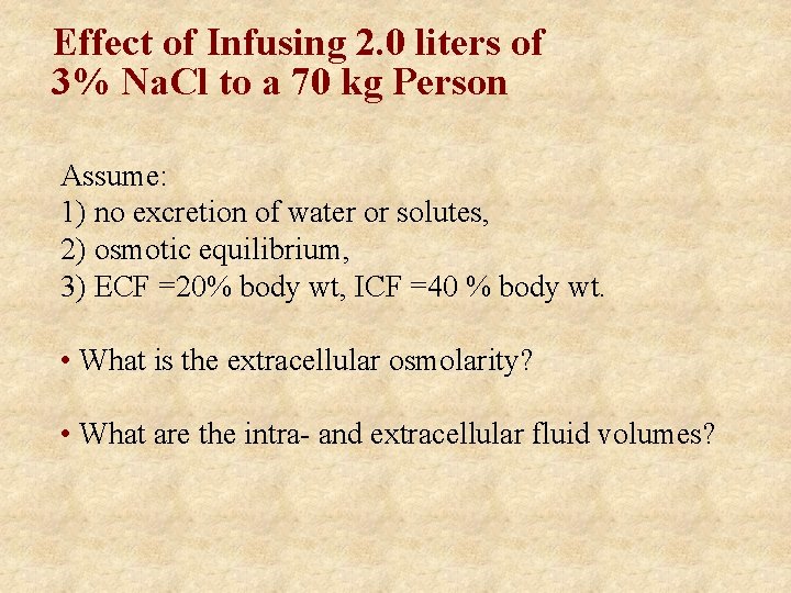Effect of Infusing 2. 0 liters of 3% Na. Cl to a 70 kg