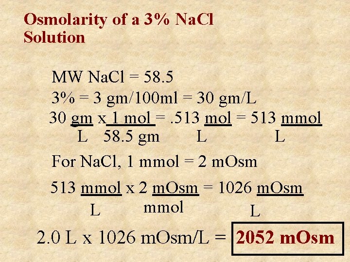 Osmolarity of a 3% Na. Cl Solution MW Na. Cl = 58. 5 3%