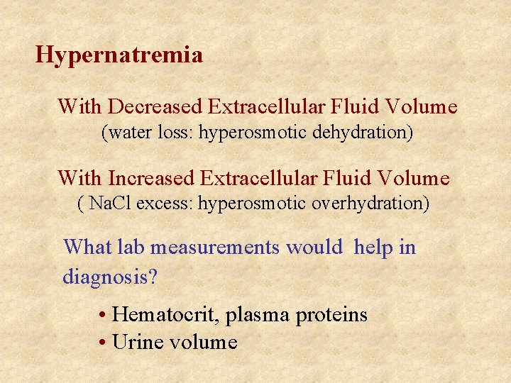 Hypernatremia With Decreased Extracellular Fluid Volume (water loss: hyperosmotic dehydration) With Increased Extracellular Fluid
