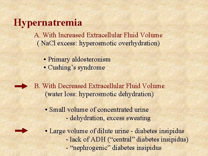 Hypernatremia A. With Increased Extracellular Fluid Volume ( Na. Cl excess: hyperosmotic overhydration) •