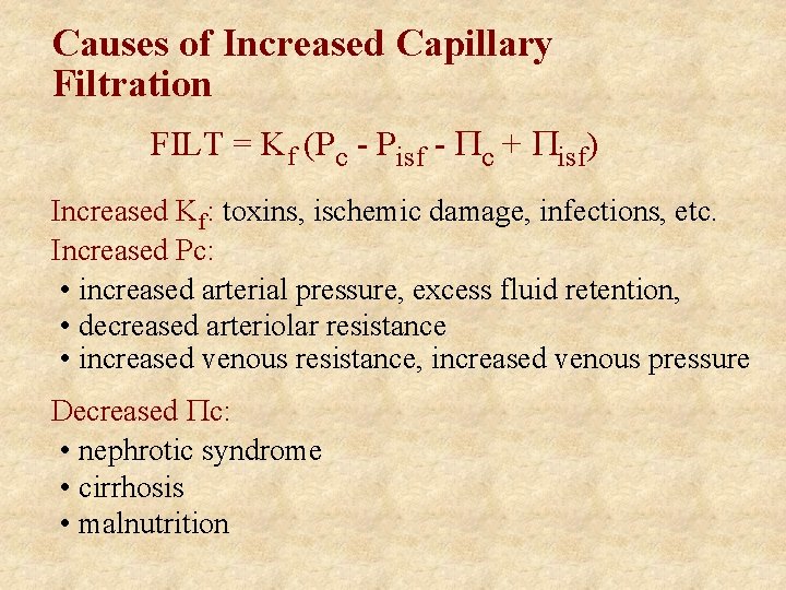 Causes of Increased Capillary Filtration FILT = Kf (Pc - Pisf - c +