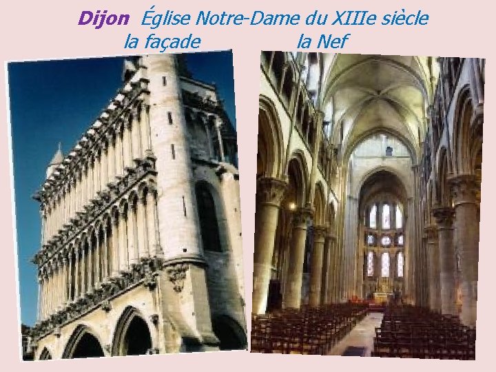 Dijon Église Notre-Dame du XIIIe siècle la façade la Nef. 