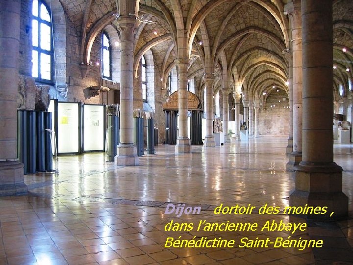 Dijon dortoir des moines , dans l’ancienne Abbaye Bénédictine Saint-Bénigne 
