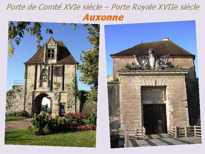 Porte de Comté XVIe siècle – Porte Royale XVIIe siècle Auxonne 