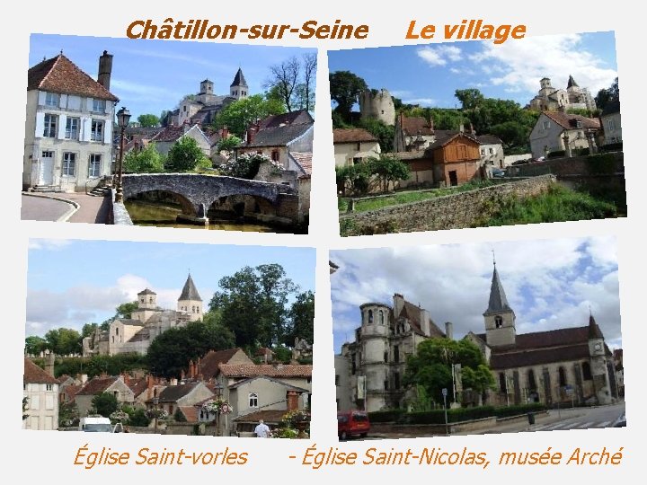 Châtillon-sur-Seine Église Saint-vorles Le village - Église Saint-Nicolas, musée Arché 