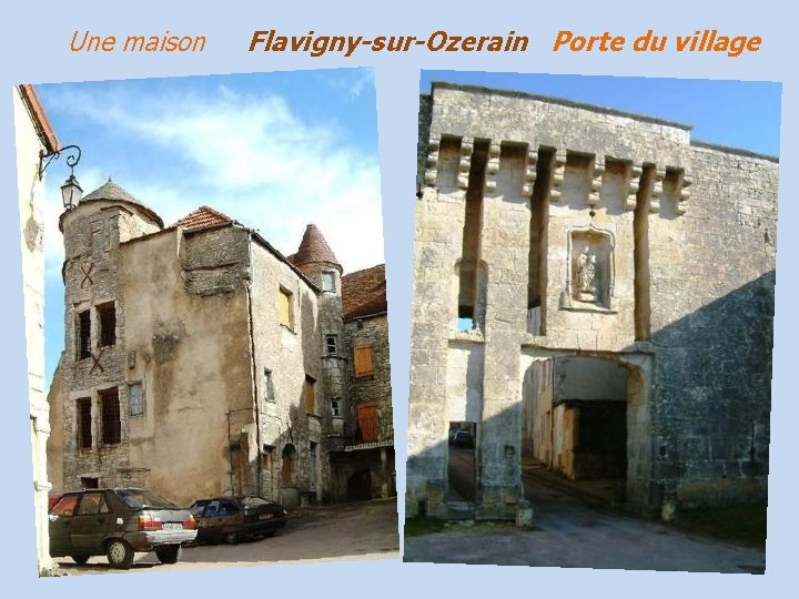 Une maison Flavigny-sur-Ozerain Porte du village 