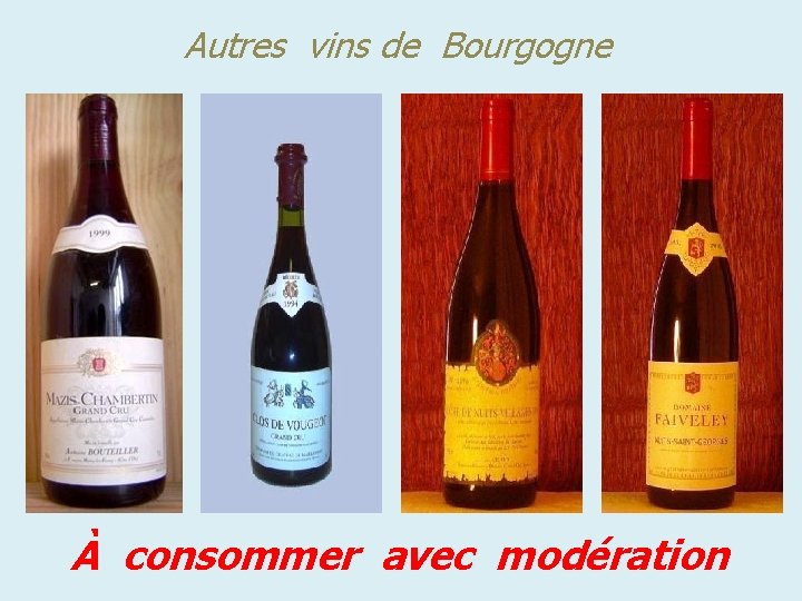 Autres vins de Bourgogne À consommer avec modération 