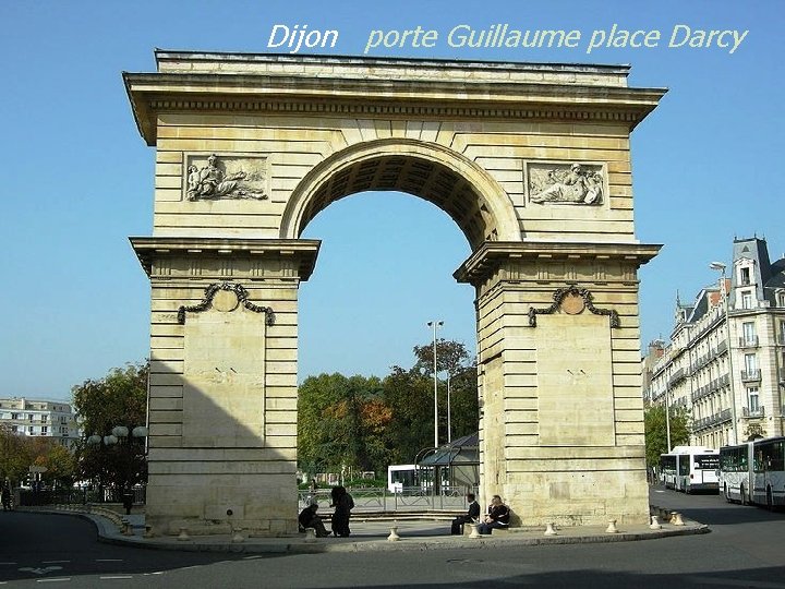 Dijon porte Guillaume place Darcy 