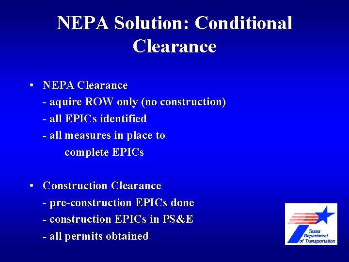 NEPA Solution: Conditional Clearance • NEPA Clearance - aquire ROW only (no construction) -