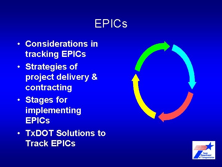 EPICs • Considerations in tracking EPICs • Strategies of project delivery & contracting •