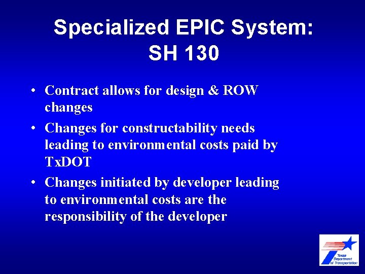 Specialized EPIC System: SH 130 • Contract allows for design & ROW changes •