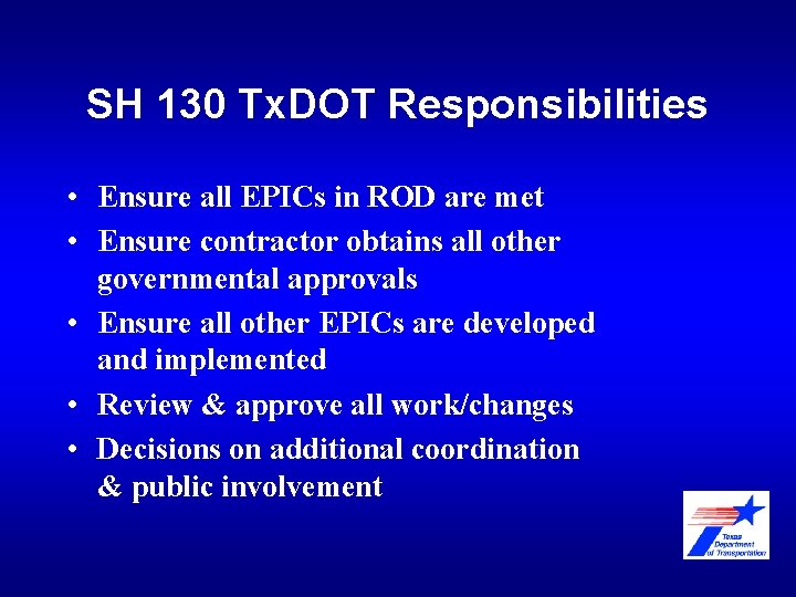 SH 130 Tx. DOT Responsibilities • Ensure all EPICs in ROD are met •