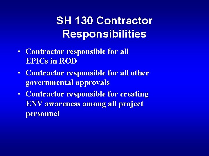 SH 130 Contractor Responsibilities • Contractor responsible for all EPICs in ROD • Contractor