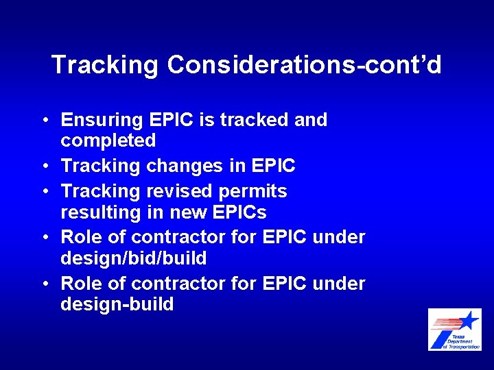 Tracking Considerations-cont’d • Ensuring EPIC is tracked and completed • Tracking changes in EPIC