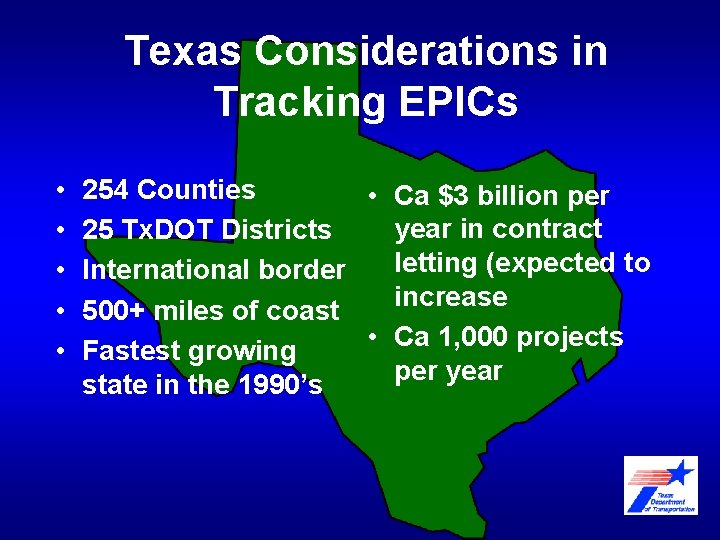 Texas Considerations in Tracking EPICs • • • 254 Counties • Ca $3 billion