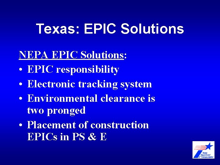 Texas: EPIC Solutions NEPA EPIC Solutions: • EPIC responsibility • Electronic tracking system •