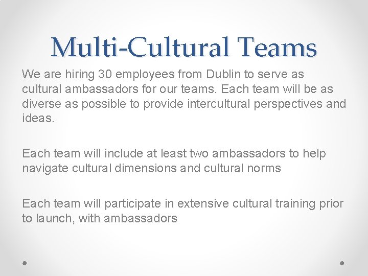 Multi-Cultural Teams We are hiring 30 employees from Dublin to serve as cultural ambassadors