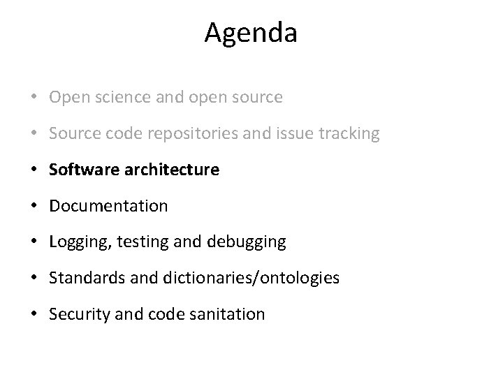 Agenda • Open science and open source • Source code repositories and issue tracking