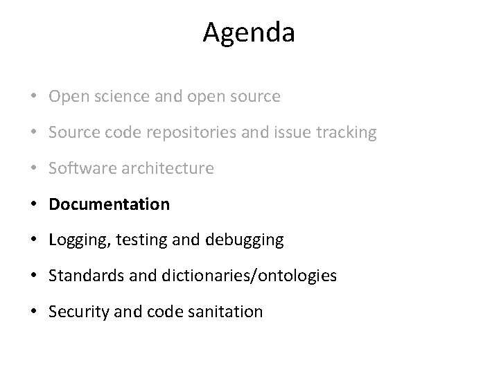 Agenda • Open science and open source • Source code repositories and issue tracking