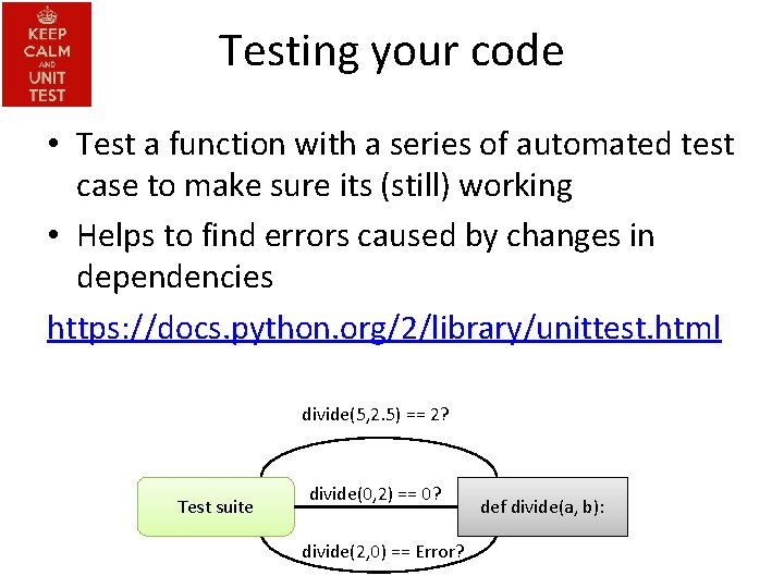 Testing your code • Test a function with a series of automated test case