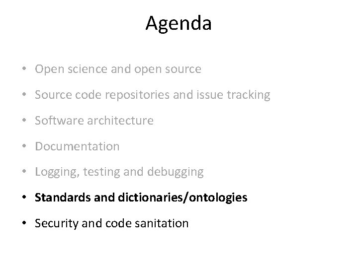 Agenda • Open science and open source • Source code repositories and issue tracking
