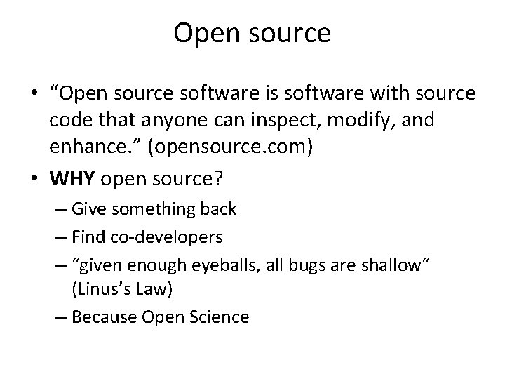 Open source • “Open source software is software with source code that anyone can