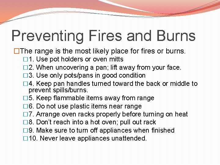 Preventing Fires and Burns �The range is the most likely place for fires or