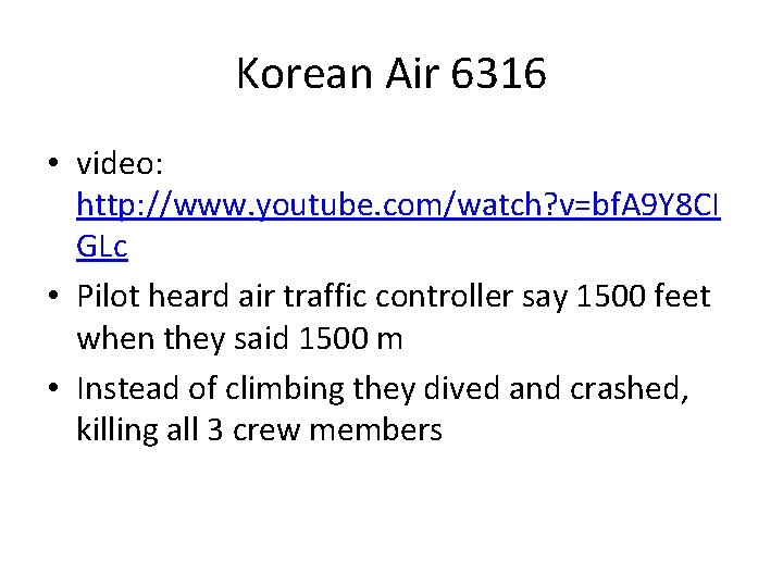 Korean Air 6316 • video: http: //www. youtube. com/watch? v=bf. A 9 Y 8