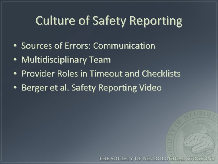 Culture of Safety Reporting • • Sources of Errors: Communication Multidisciplinary Team Provider Roles