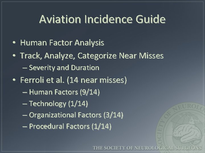 Aviation Incidence Guide • Human Factor Analysis • Track, Analyze, Categorize Near Misses –