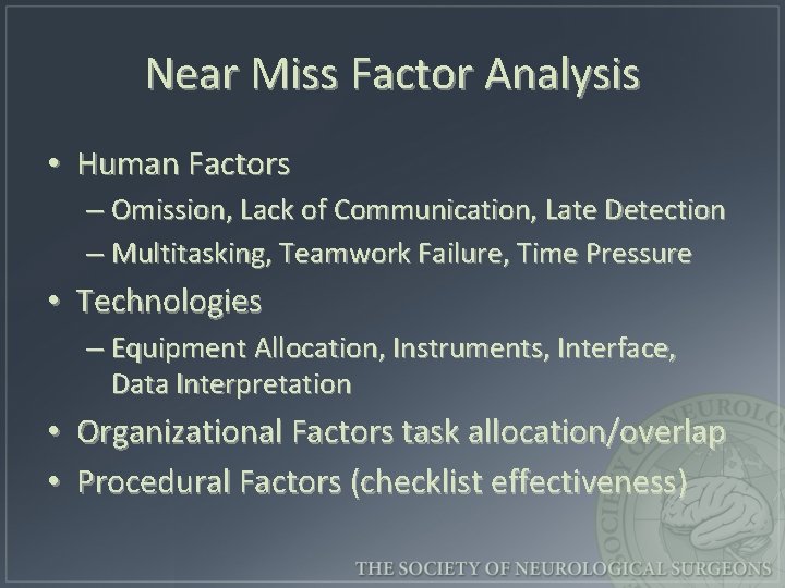 Near Miss Factor Analysis • Human Factors – Omission, Lack of Communication, Late Detection