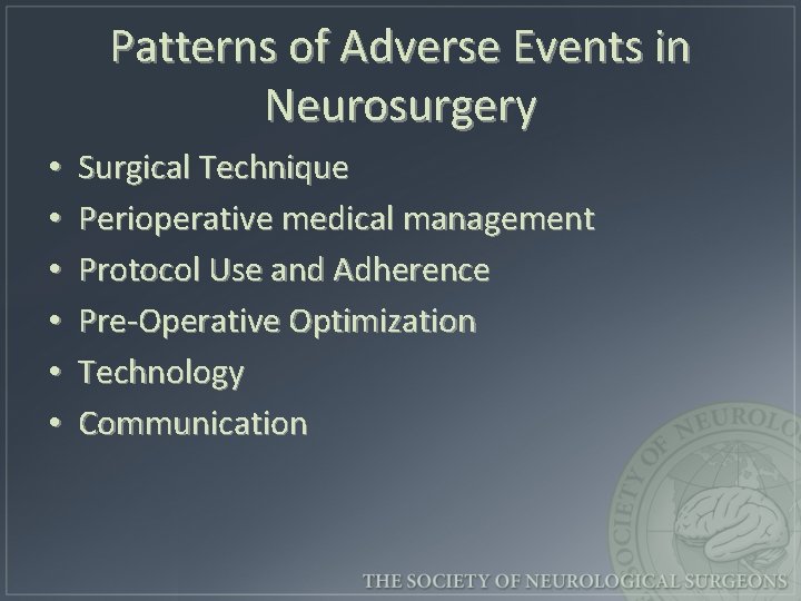 Patterns of Adverse Events in Neurosurgery • • • Surgical Technique Perioperative medical management