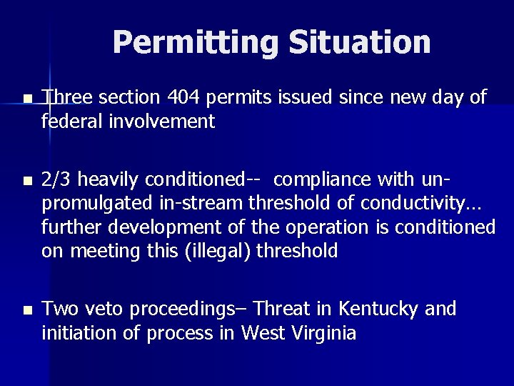 Permitting Situation n Three section 404 permits issued since new day of federal involvement