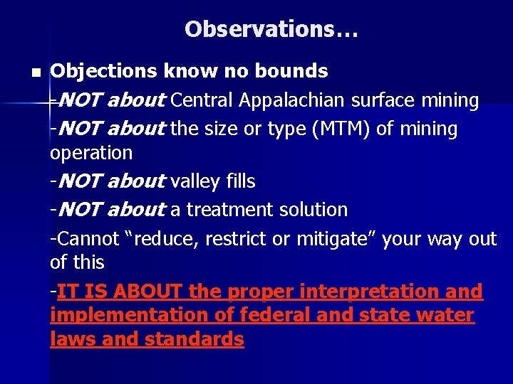 Observations… n Objections know no bounds -NOT about Central Appalachian surface mining -NOT about