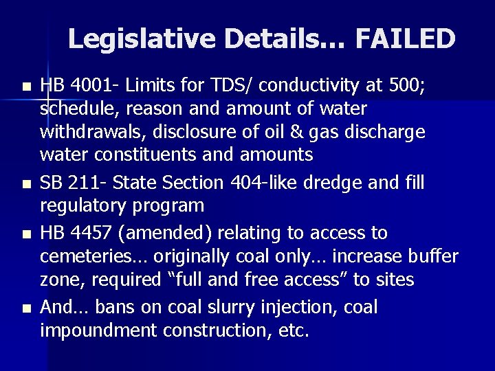 Legislative Details… FAILED n n HB 4001 - Limits for TDS/ conductivity at 500;
