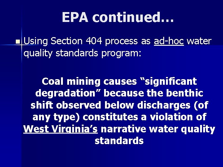 EPA continued… n Using Section 404 process as ad-hoc water quality standards program: Coal