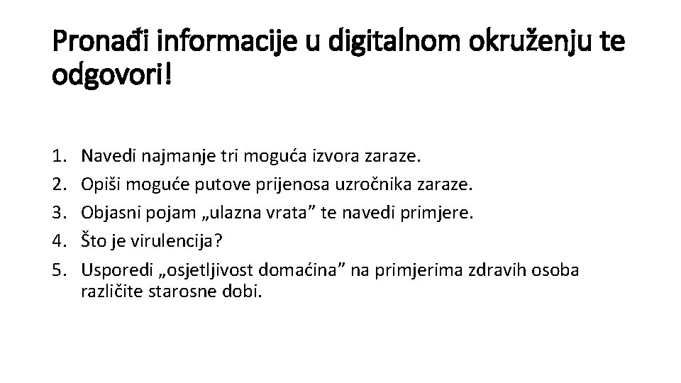 Pronađi informacije u digitalnom okruženju te odgovori! 1. 2. 3. 4. 5. Navedi najmanje