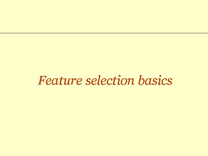 Feature selection basics 