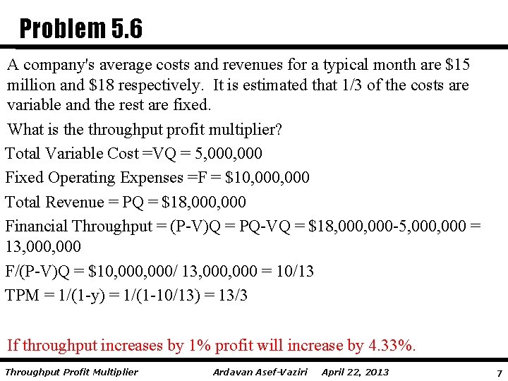 Problem 5. 6 A company's average costs and revenues for a typical month are