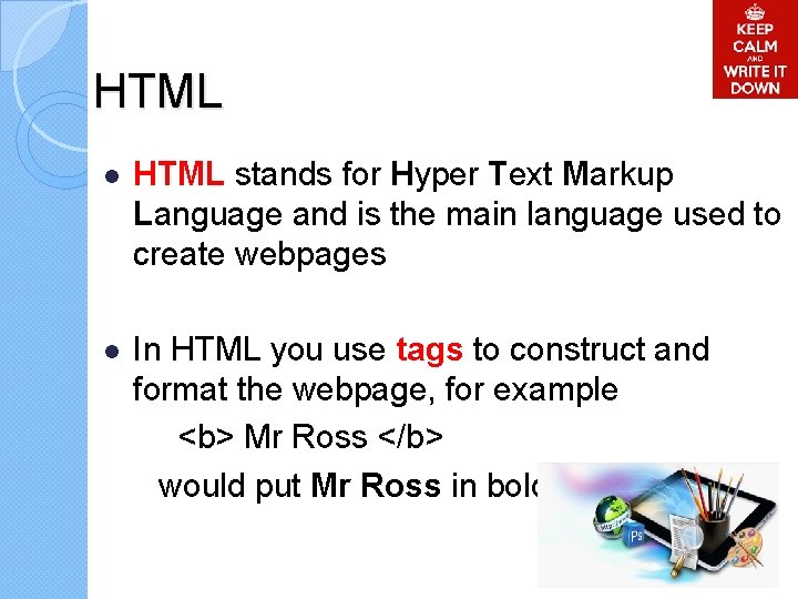 HTML l HTML stands for Hyper Text Markup Language and is the main language HTML l HTML stands for Hyper Text Markup Language and is the main language