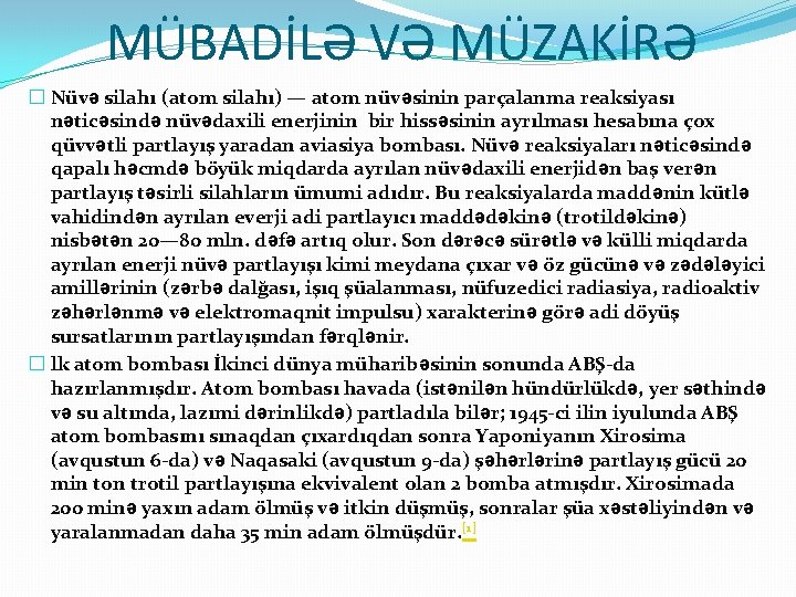 MÜBADİLƏ VƏ MÜZAKİRƏ � Nüvə silahı (atom silahı) — atom nüvəsinin parçalanma reaksiyası nəticəsində