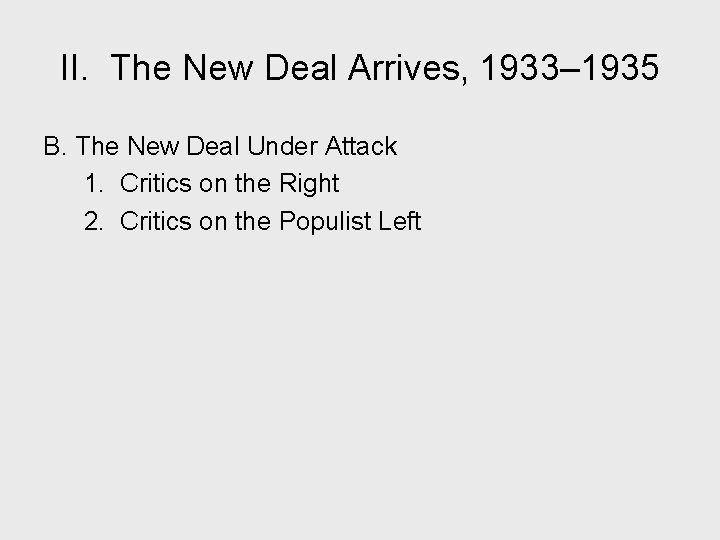 II. The New Deal Arrives, 1933– 1935 B. The New Deal Under Attack 1.