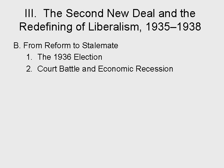 III. The Second New Deal and the Redefining of Liberalism, 1935– 1938 B. From