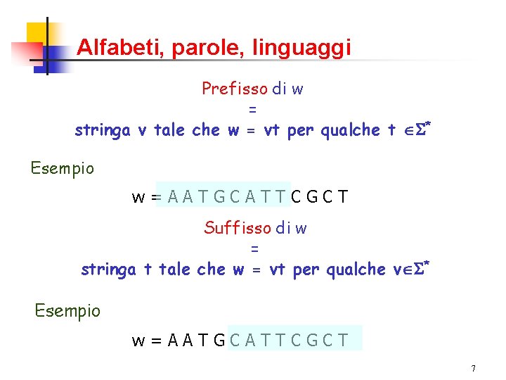 Alfabeti, parole, linguaggi Prefisso di w = stringa v tale che w = vt