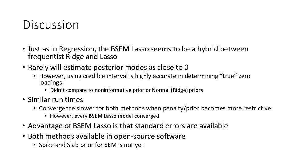 Discussion • Just as in Regression, the BSEM Lasso seems to be a hybrid